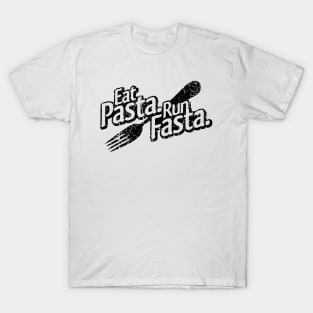 Eat Pasta Run Fasta V2 T-Shirt